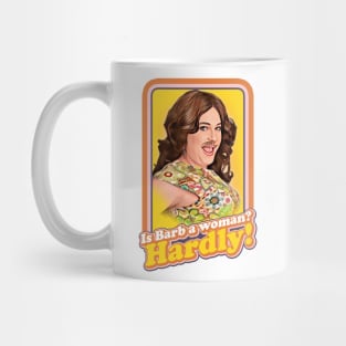 Barb Hardly: Woman?! Mug